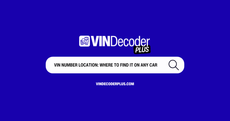 VIN Number Location: Where to Find It on Any Car
