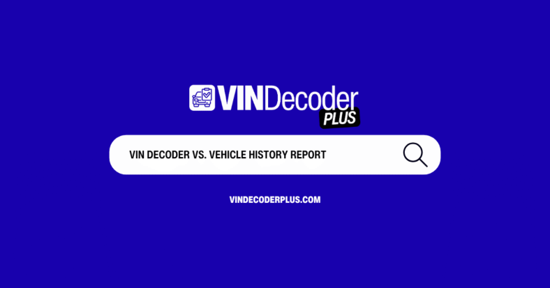 VIN Decoder vs. Vehicle History Report What's the Difference