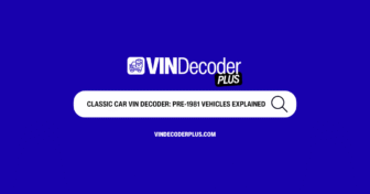 Classic Car VIN Decoder: Pre-1981 Vehicles Explained